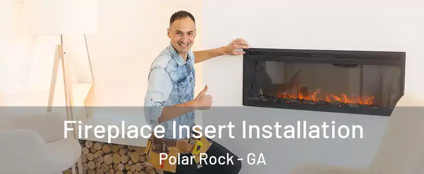 Fireplace Insert Installation Polar Rock - GA