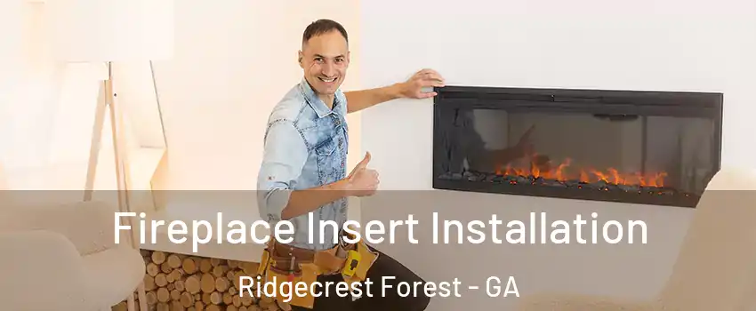 Fireplace Insert Installation Ridgecrest Forest - GA