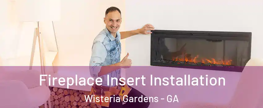 Fireplace Insert Installation Wisteria Gardens - GA