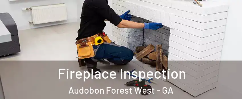 Fireplace Inspection Audobon Forest West - GA