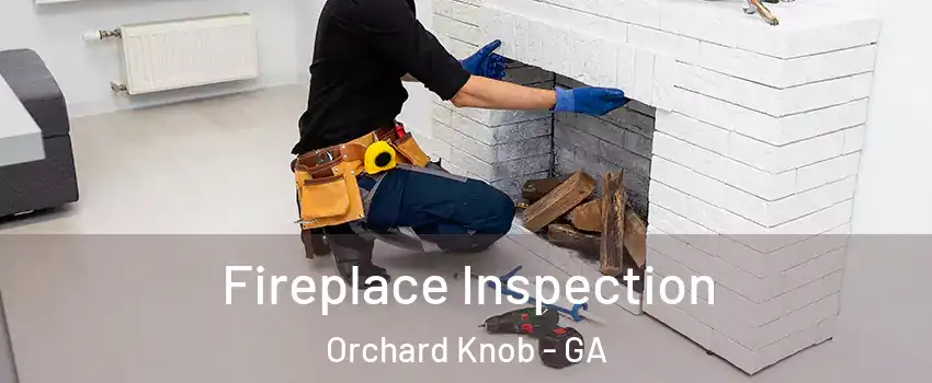 Fireplace Inspection Orchard Knob - GA