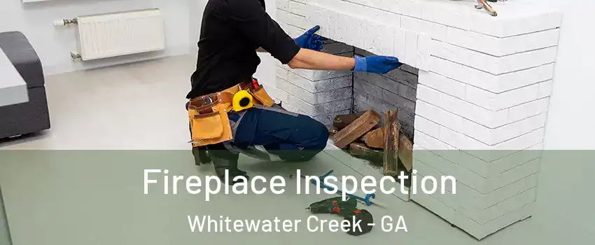 Fireplace Inspection Whitewater Creek - GA