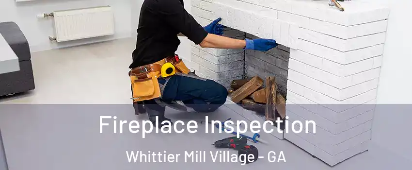 Fireplace Inspection Whittier Mill Village - GA