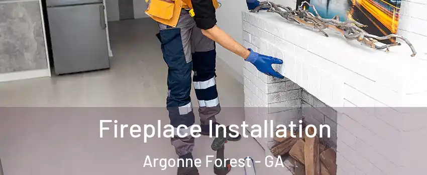Fireplace Installation Argonne Forest - GA