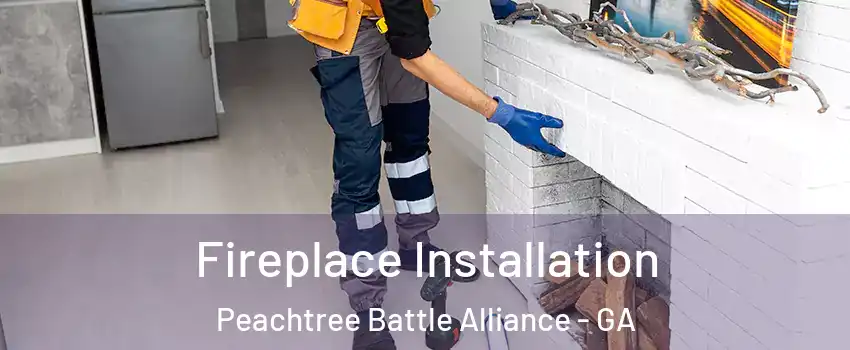 Fireplace Installation Peachtree Battle Alliance - GA