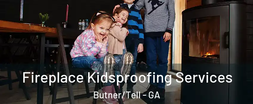 Fireplace Kidsproofing Services Butner/Tell - GA