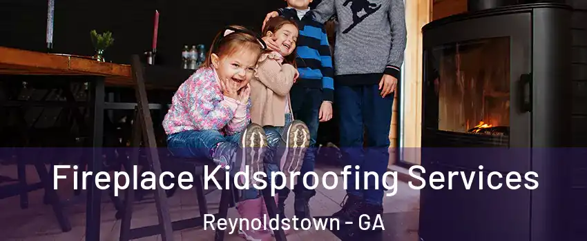 Fireplace Kidsproofing Services Reynoldstown - GA