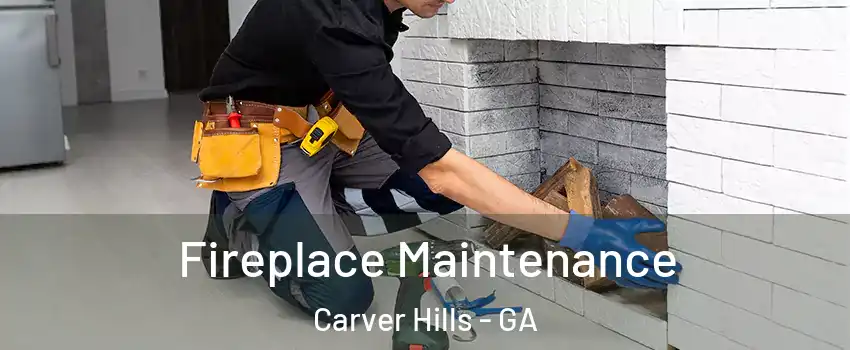 Fireplace Maintenance Carver Hills - GA