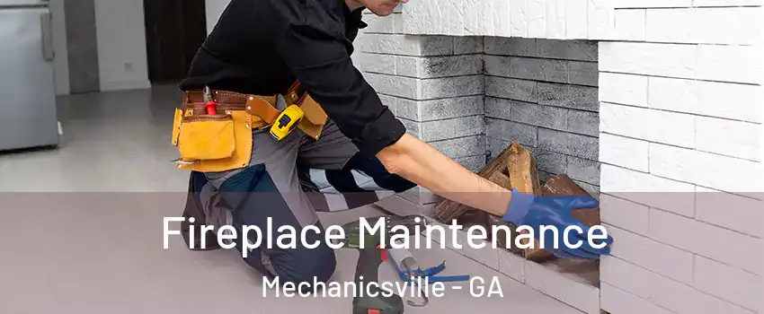 Fireplace Maintenance Mechanicsville - GA