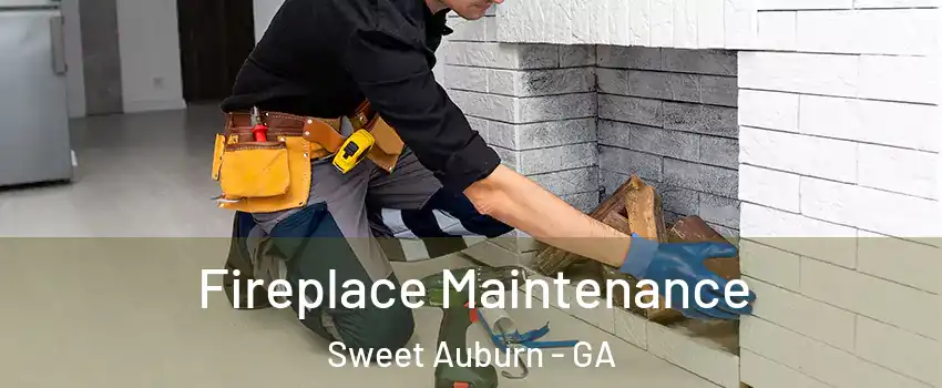 Fireplace Maintenance Sweet Auburn - GA