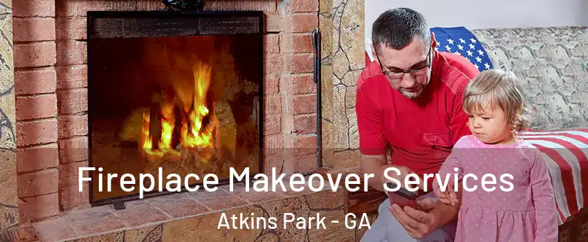 Fireplace Makeover Services Atkins Park - GA