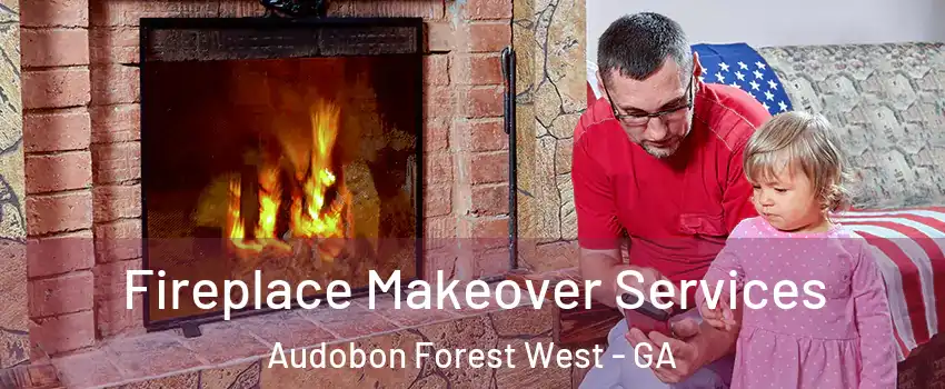 Fireplace Makeover Services Audobon Forest West - GA
