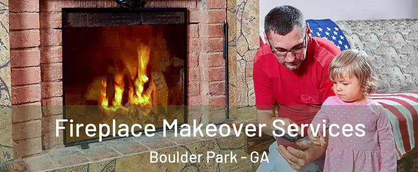 Fireplace Makeover Services Boulder Park - GA