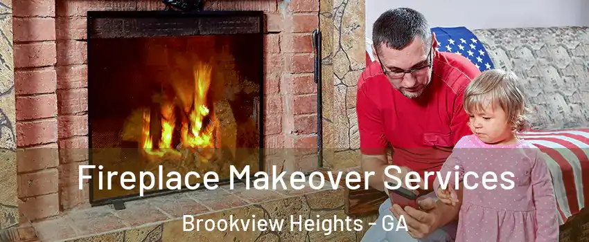 Fireplace Makeover Services Brookview Heights - GA