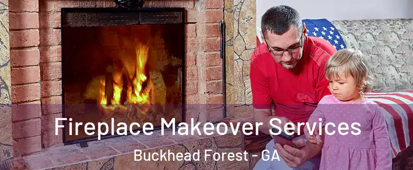 Fireplace Makeover Services Buckhead Forest - GA