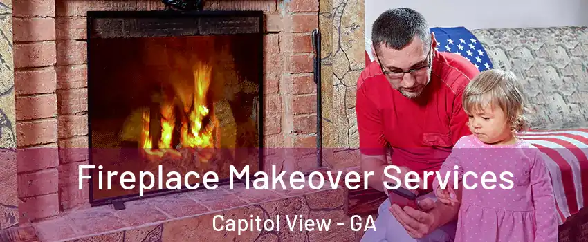 Fireplace Makeover Services Capitol View - GA