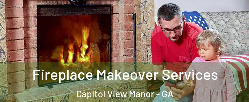 Fireplace Makeover Services Capitol View Manor - GA