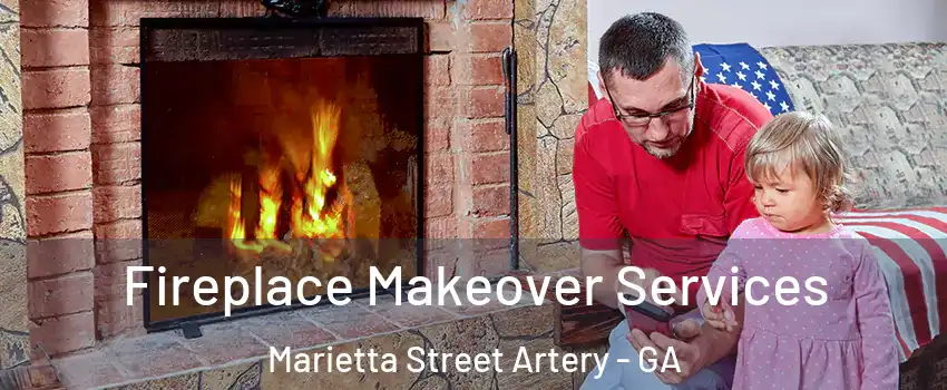 Fireplace Makeover Services Marietta Street Artery - GA