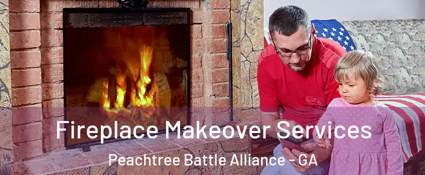 Fireplace Makeover Services Peachtree Battle Alliance - GA