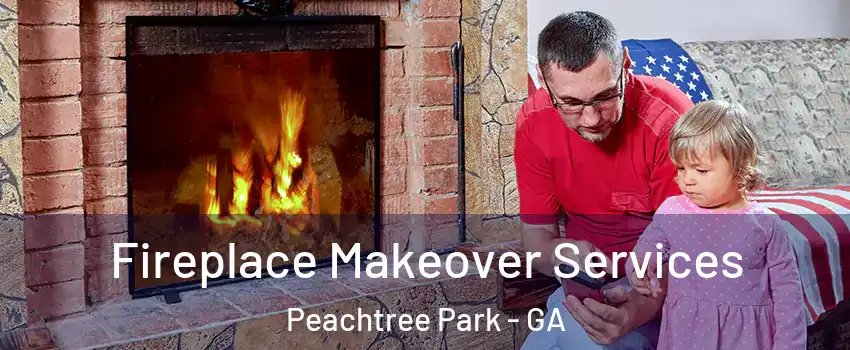 Fireplace Makeover Services Peachtree Park - GA