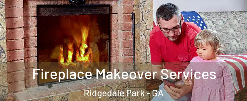 Fireplace Makeover Services Ridgedale Park - GA