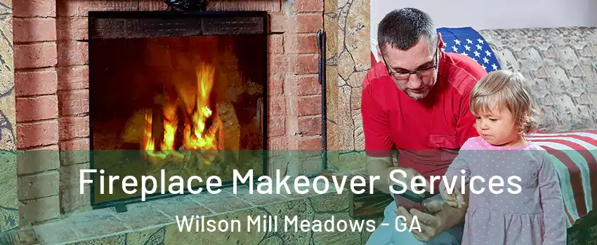 Fireplace Makeover Services Wilson Mill Meadows - GA