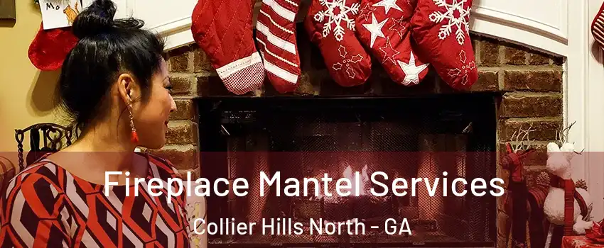 Fireplace Mantel Services Collier Hills North - GA
