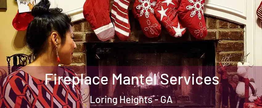 Fireplace Mantel Services Loring Heights - GA