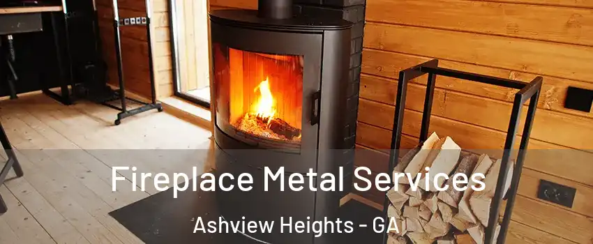 Fireplace Metal Services Ashview Heights - GA
