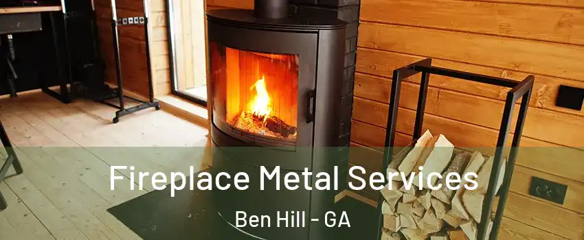 Fireplace Metal Services Ben Hill - GA