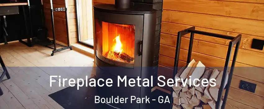 Fireplace Metal Services Boulder Park - GA