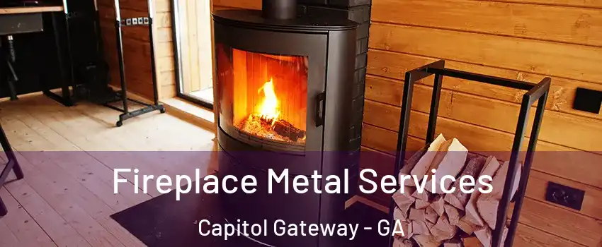 Fireplace Metal Services Capitol Gateway - GA