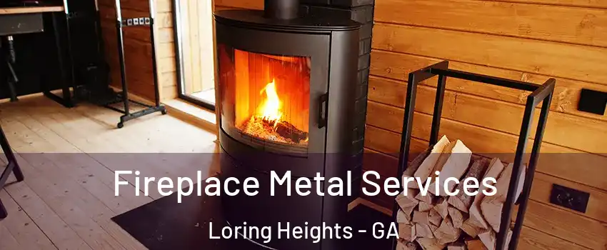 Fireplace Metal Services Loring Heights - GA