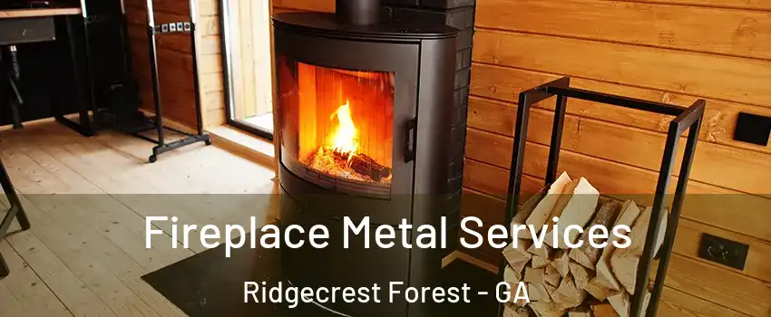 Fireplace Metal Services Ridgecrest Forest - GA