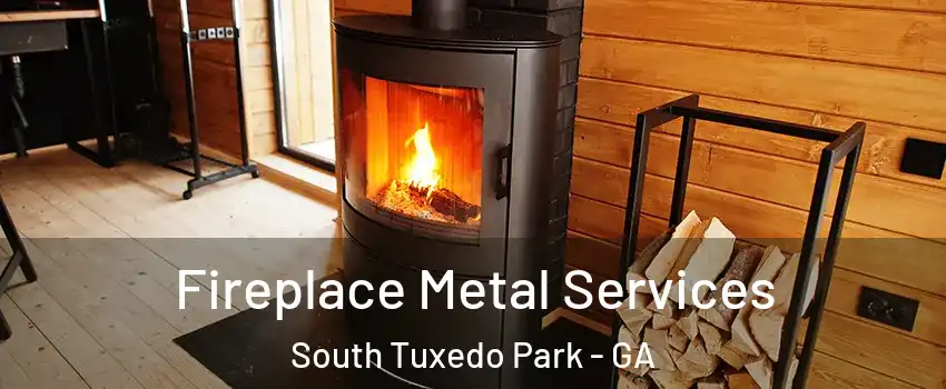 Fireplace Metal Services South Tuxedo Park - GA