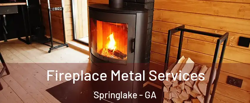 Fireplace Metal Services Springlake - GA