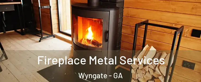 Fireplace Metal Services Wyngate - GA