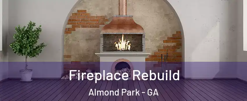 Fireplace Rebuild Almond Park - GA