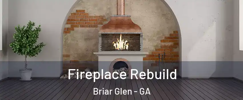 Fireplace Rebuild Briar Glen - GA