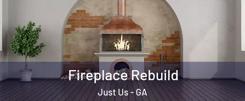 Fireplace Rebuild Just Us - GA