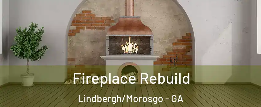Fireplace Rebuild Lindbergh/Morosgo - GA