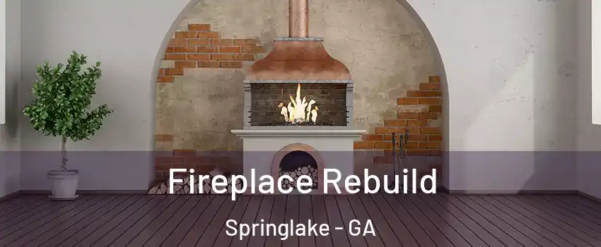 Fireplace Rebuild Springlake - GA