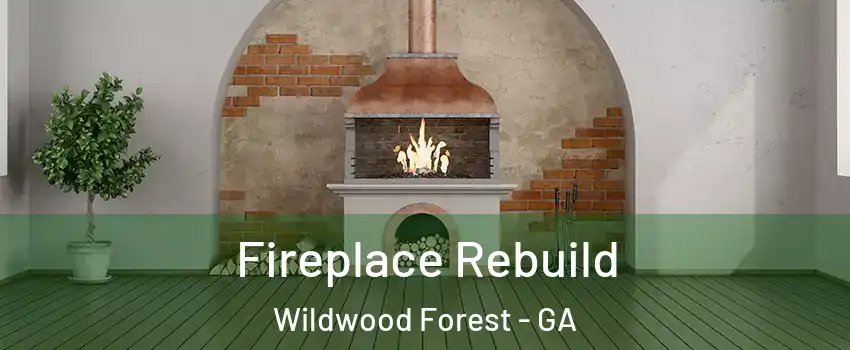 Fireplace Rebuild Wildwood Forest - GA