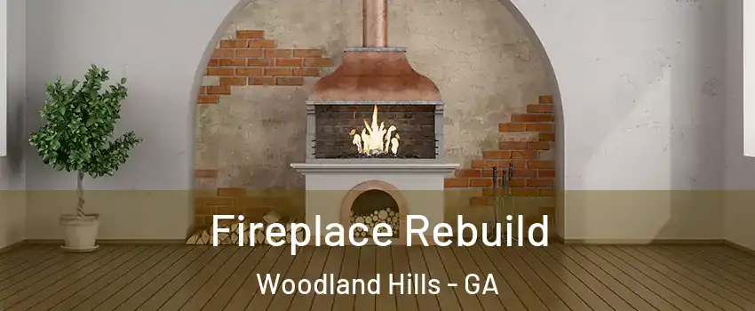 Fireplace Rebuild Woodland Hills - GA