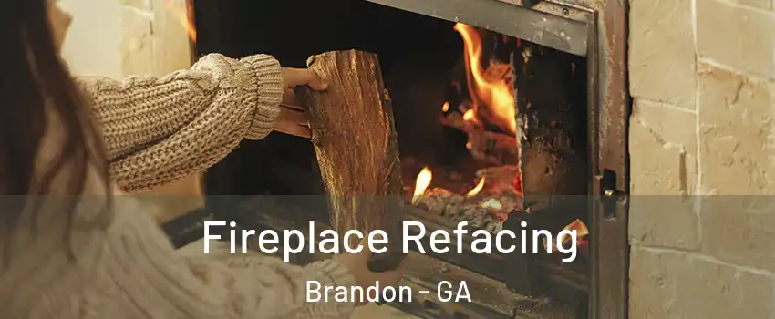 Fireplace Refacing Brandon - GA