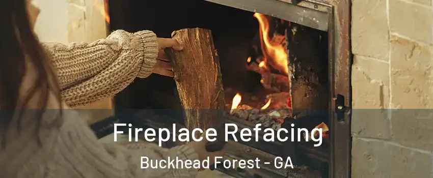Fireplace Refacing Buckhead Forest - GA