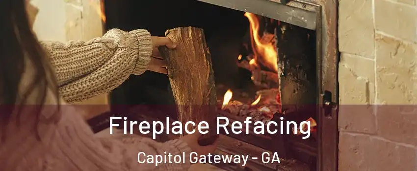 Fireplace Refacing Capitol Gateway - GA