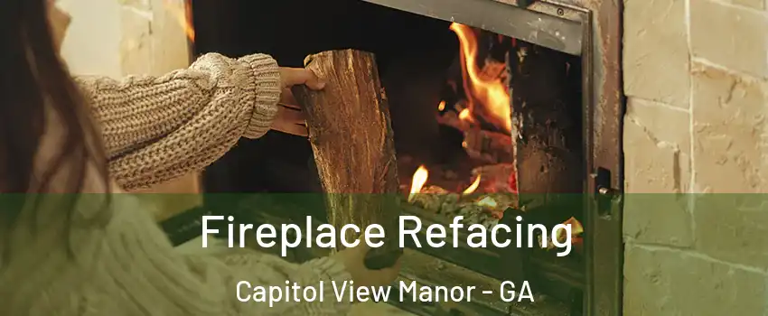 Fireplace Refacing Capitol View Manor - GA
