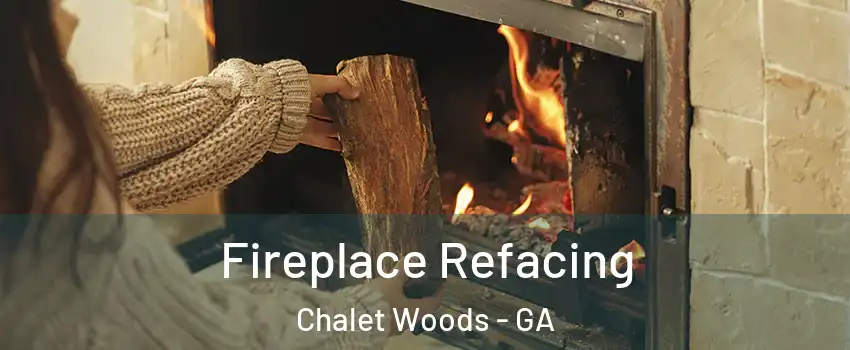 Fireplace Refacing Chalet Woods - GA
