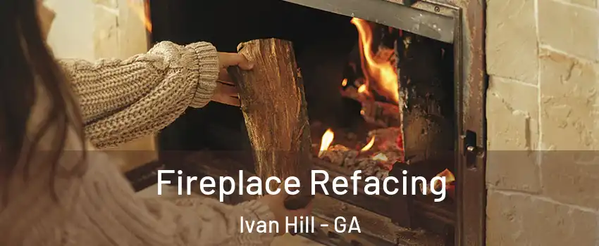 Fireplace Refacing Ivan Hill - GA